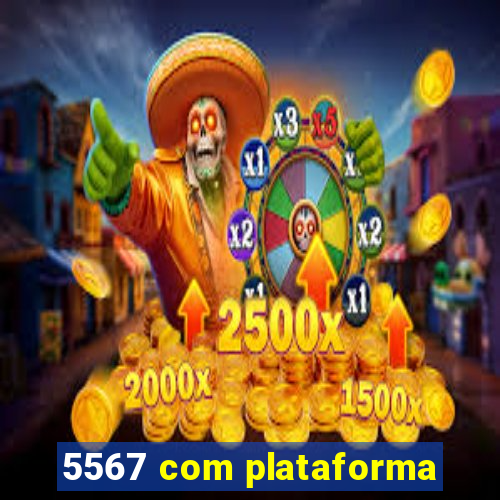 5567 com plataforma