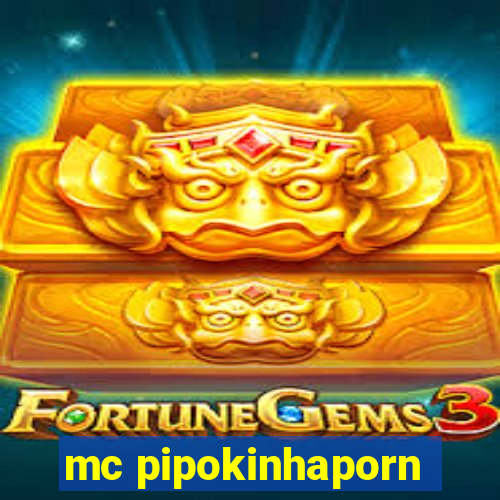 mc pipokinhaporn