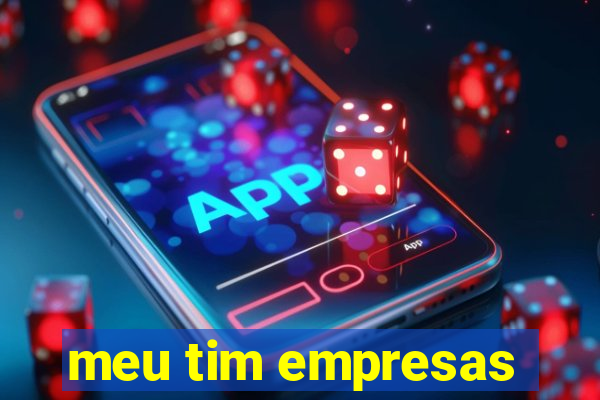 meu tim empresas