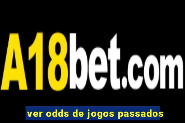 ver odds de jogos passados