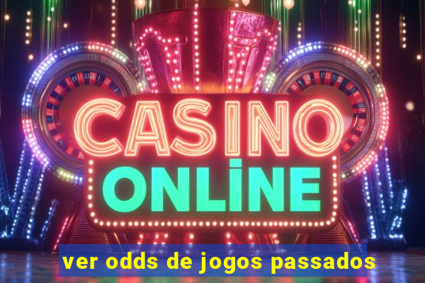 ver odds de jogos passados