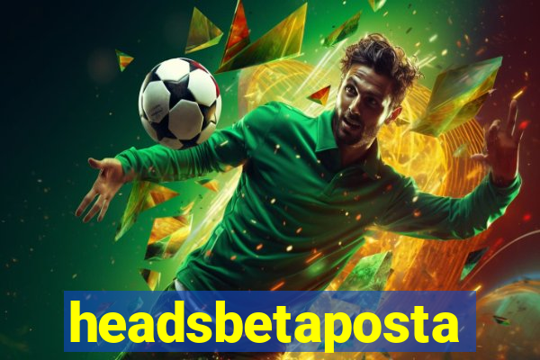 headsbetaposta