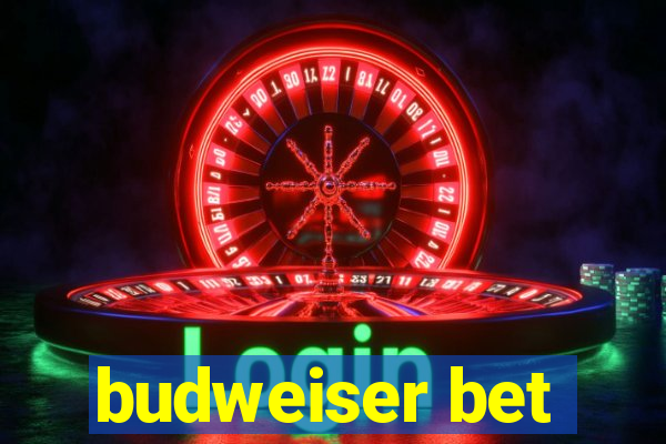 budweiser bet