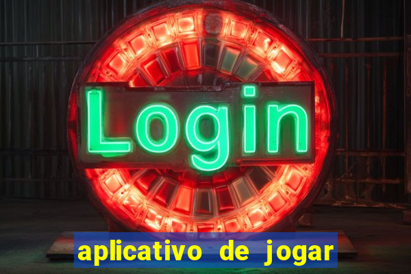 aplicativo de jogar e ganhar dinheiro