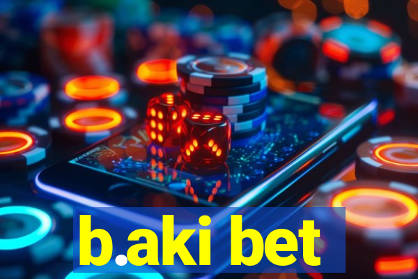 b.aki bet