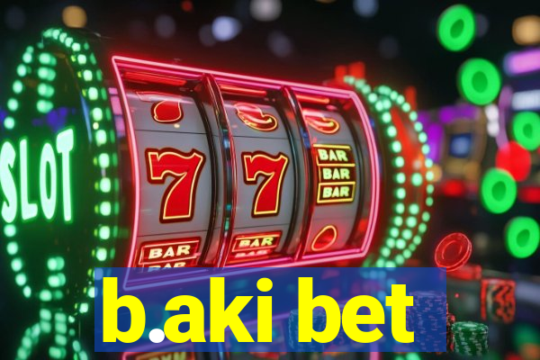 b.aki bet