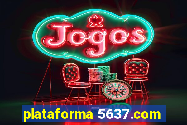 plataforma 5637.com