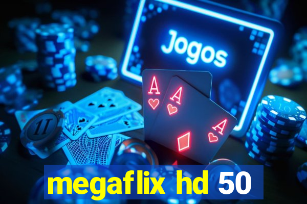 megaflix hd 50