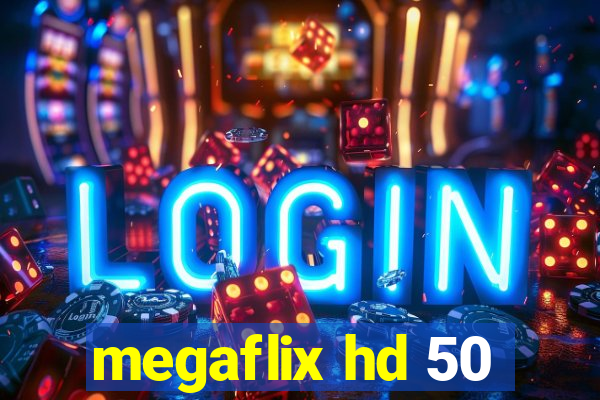 megaflix hd 50