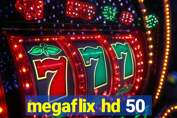 megaflix hd 50