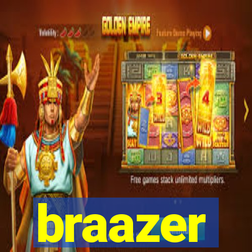 braazer