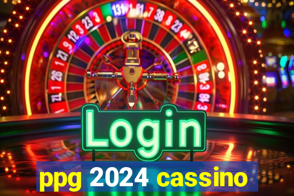 ppg 2024 cassino