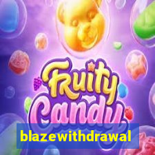 blazewithdrawal