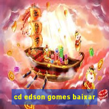 cd edson gomes baixar