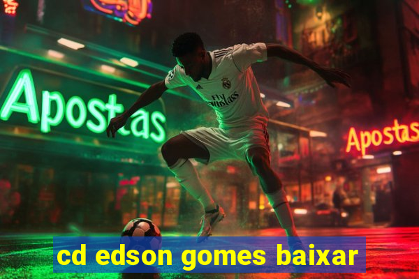 cd edson gomes baixar