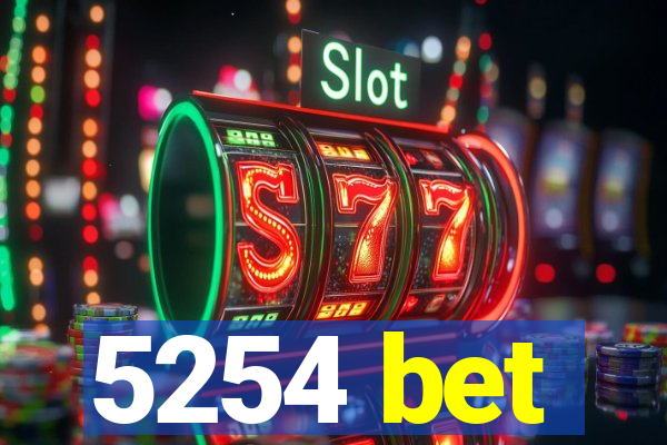 5254 bet