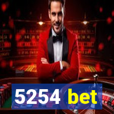 5254 bet