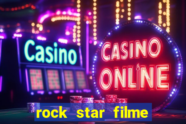 rock star filme completo dublado online