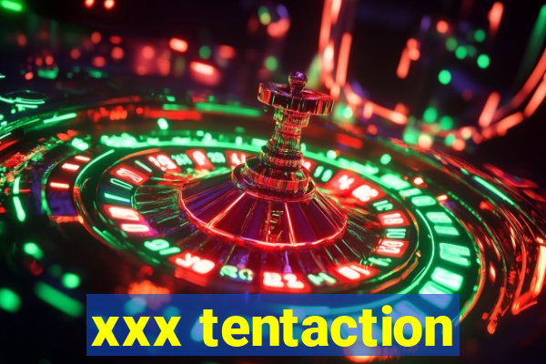 xxx tentaction