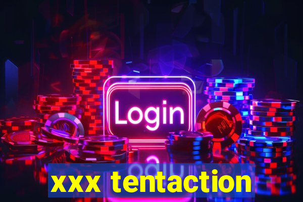 xxx tentaction