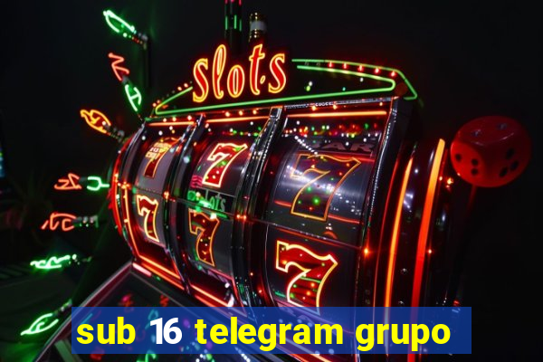 sub 16 telegram grupo