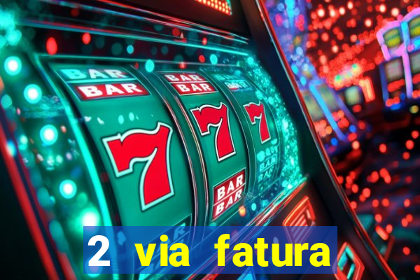 2 via fatura bradescard visa