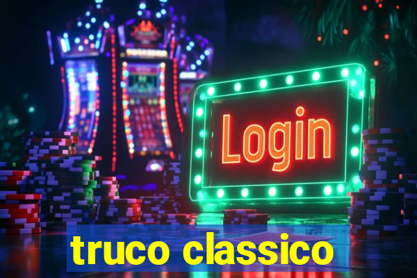 truco classico