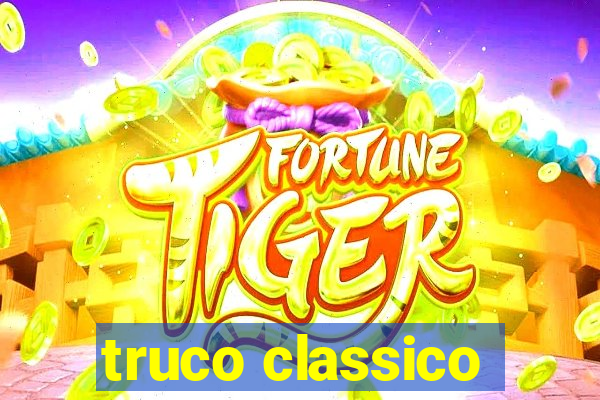 truco classico