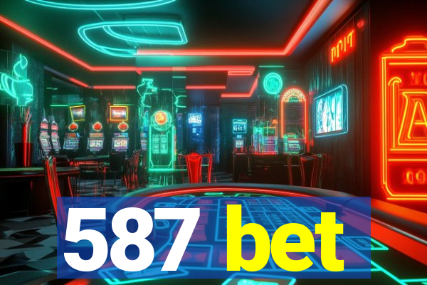 587 bet