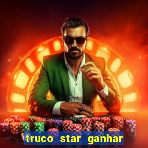 truco star ganhar dinheiro de verdade