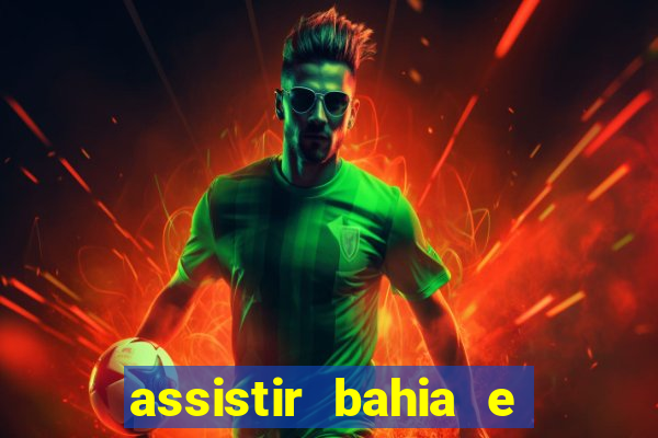 assistir bahia e flamengo multicanais