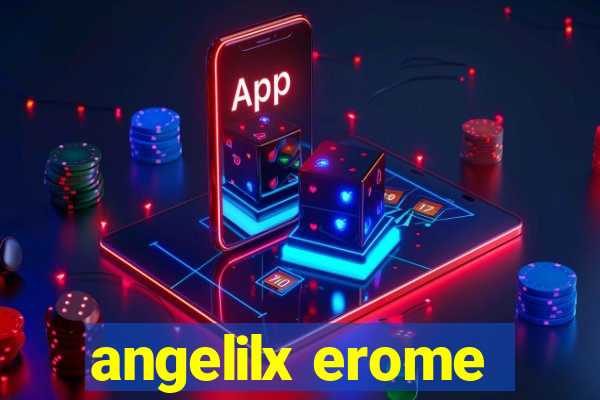 angelilx erome