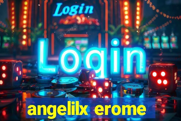 angelilx erome