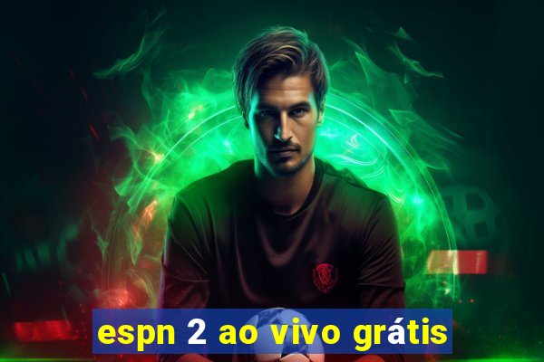 espn 2 ao vivo grátis