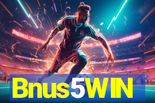 Bnus5WIN