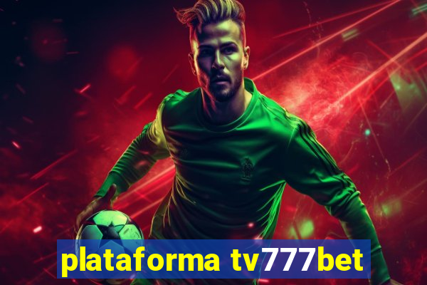 plataforma tv777bet