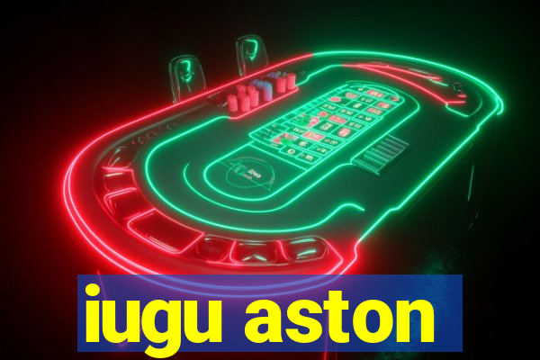 iugu aston