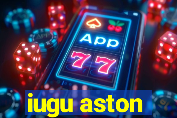 iugu aston