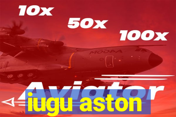 iugu aston