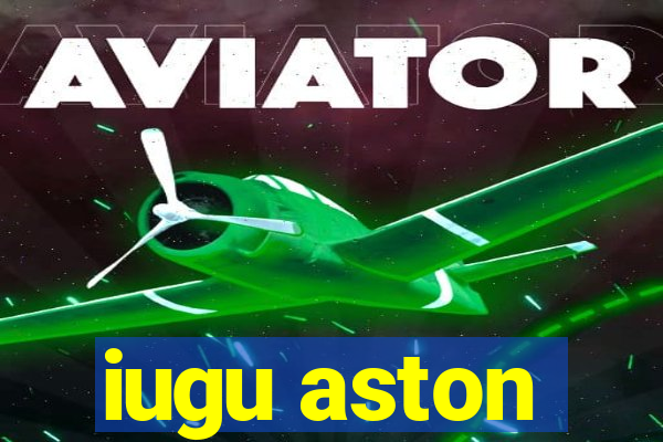 iugu aston