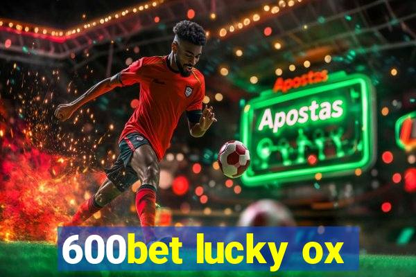 600bet lucky ox