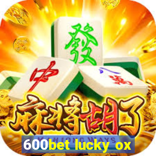 600bet lucky ox