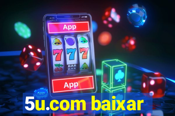 5u.com baixar