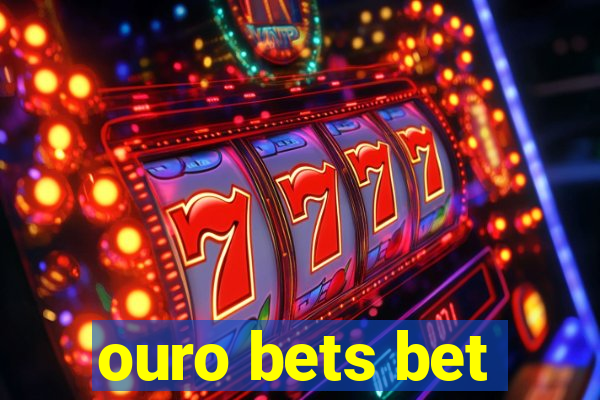 ouro bets bet