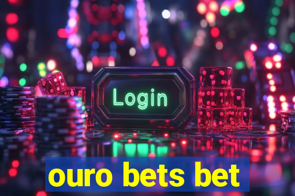 ouro bets bet