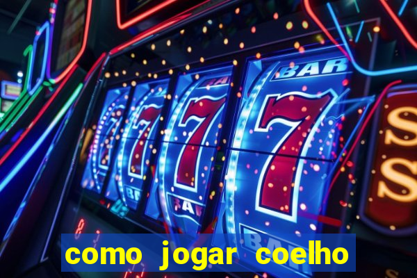 como jogar coelho da fortuna