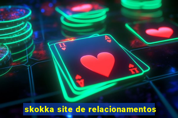 skokka site de relacionamentos