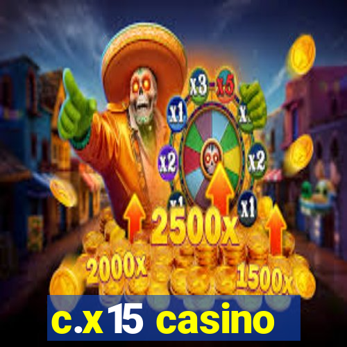 c.x15 casino