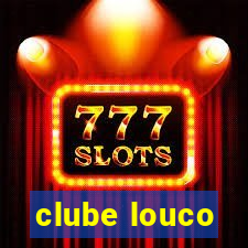 clube louco