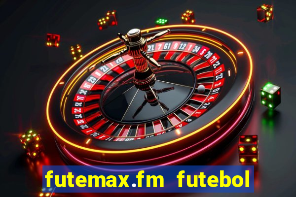 futemax.fm futebol ao vivo